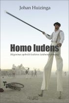 GYVENIMAS KAIP ŽAIDIMAS, arba GARBINGA KOVA. Išleista kultinė Johan Huizinga knyga „Homo ludens. Mėginimas apibrėžti kultūros žaidiminį elementą“