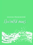 Knygos viršelis. Autorė - Gražina Šimoliūnienė.